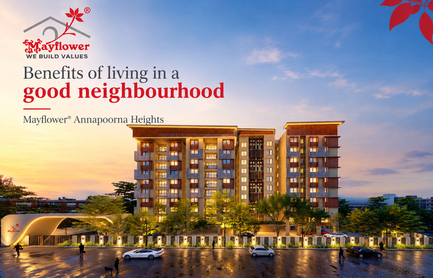 Benefits of living in a good neighbourhood - Mayflower® Annapoorna Heights
